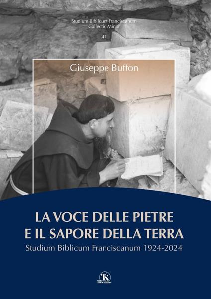 La voce delle pietre e il sapore della terra. Studium Biblicum Franciscanum 1924-2024 - Giuseppe Buffon - copertina