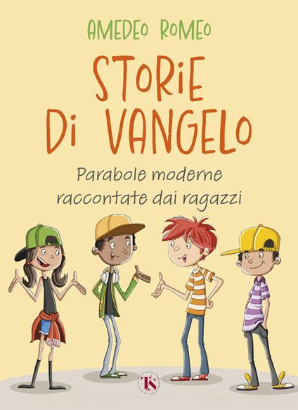 Storie di Vangelo. Parabole moderne raccontate dai ragazzi - Amedeo Romeo - copertina