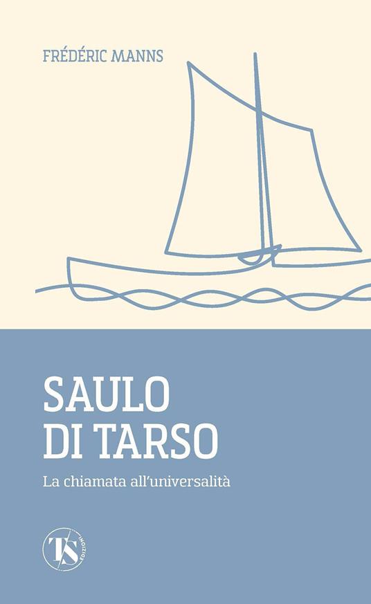 Saulo di Tarso. La chiamata all'universalità - Frédéric Manns,Chiara Santomiero - ebook