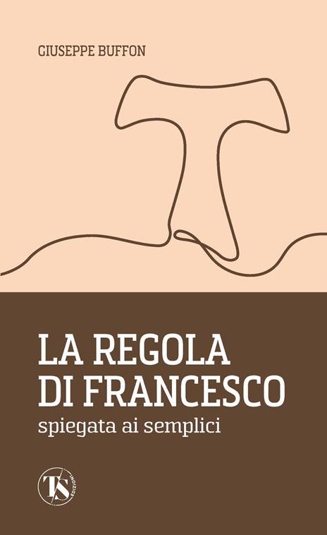 La regola di Francesco spiegata ai semplici - Giuseppe Buffon - copertina