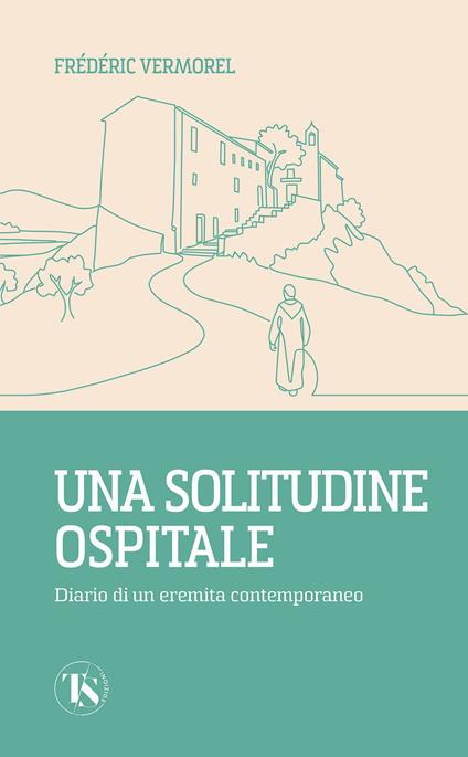 Una solitudine ospitale. Diario di un eremita contemporaneo - Frédéric Vermorel - ebook