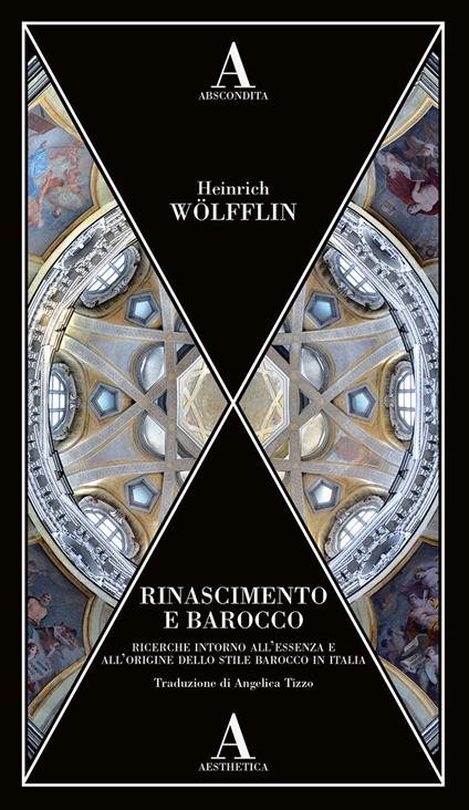 Rinascimento e Barocco. Ricerca sull'essenza e sull'origine dello stile barocco in Italia - Heinrich Wölfflin - copertina
