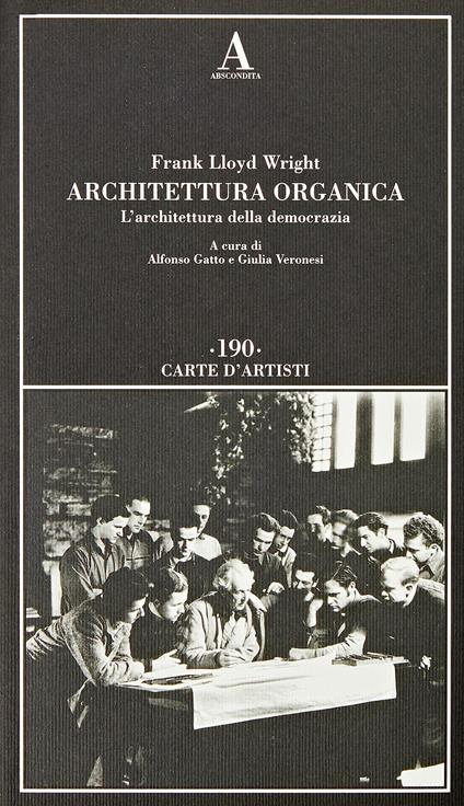 Architettura organica. L'architettura della democrazia - Frank Lloyd Wright - copertina
