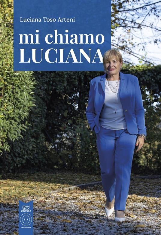 Mi chiamo Luciana - Luciana Toso Arteni - copertina