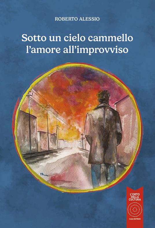 Sotto un cielo cammello l'amore all'improvviso - Roberto Alessio - copertina
