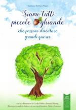 Siamo tutti piccole ghiande. che possono diventare grandi querce. Con Taccuino