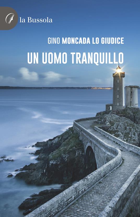 Un uomo tranquillo - Gino Moncada Lo Giudice - copertina