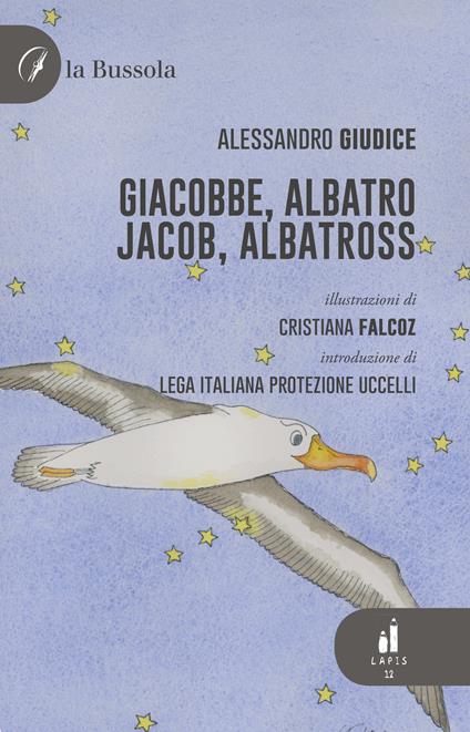 Giacobbe, Albatro-Jacob, Albatross. Ediz. bilingue - Alessandro Giudice - copertina