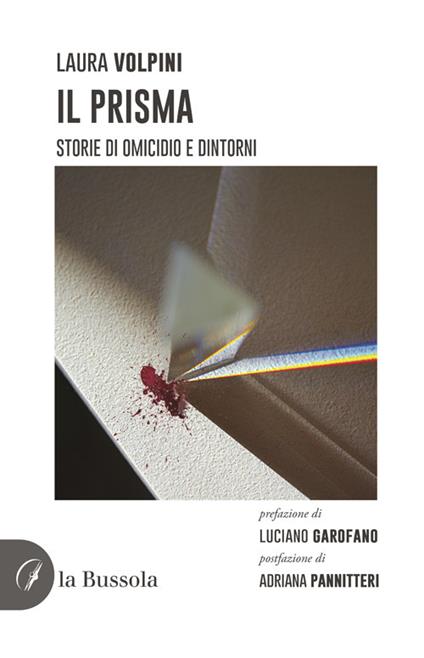 Il prisma. Storie di omicidio e dintorni - Laura Volpini - copertina