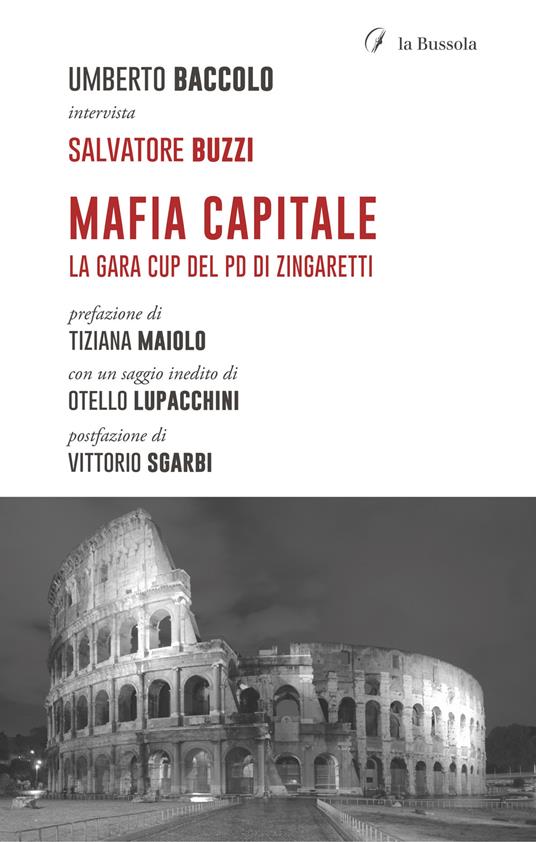Mafia Capitale. La gara CUP del PD di Zingaretti - Salvatore Buzzi,Otello Lupacchini,Umberto Baccolo - copertina