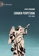 Carmen perpetuum. Tutti i canti
