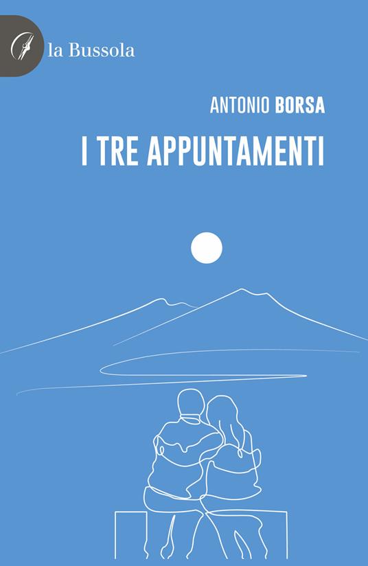I tre appuntamenti - Antonio Borsa - copertina