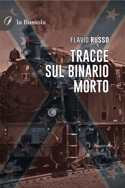 Tracce sul binario morto - Flavio Russo - ebook
