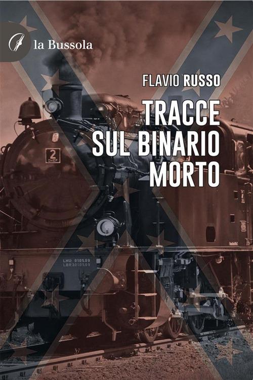 Tracce sul binario morto - Flavio Russo - ebook