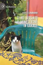Ti ho lasciato il minestrone in garage