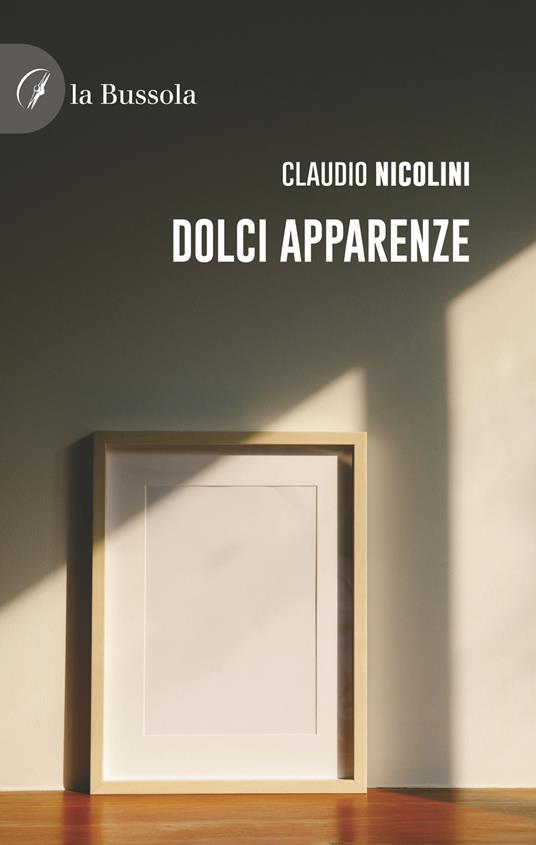 Dolci apparenze - Claudio Nicolini - copertina
