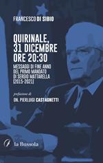 Quirinale, 31 dicembre ore 20:30. I messaggi di fine anno del primo mandato di Sergio Mattarella (2015-2021)
