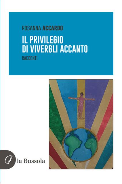 Il privilegio di vivergli accanto - Rosanna Accardo - ebook