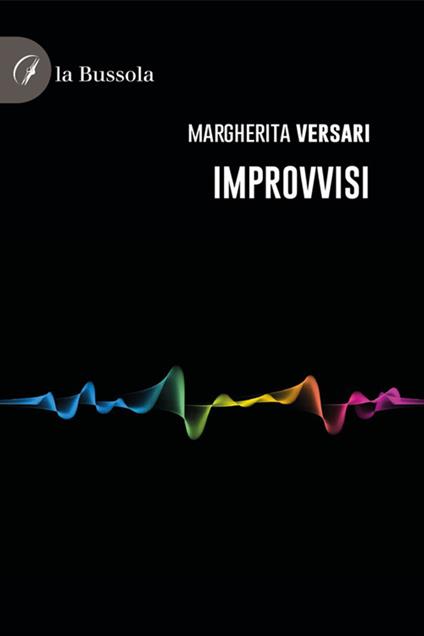 Improvvisi - Margherita Versari - ebook