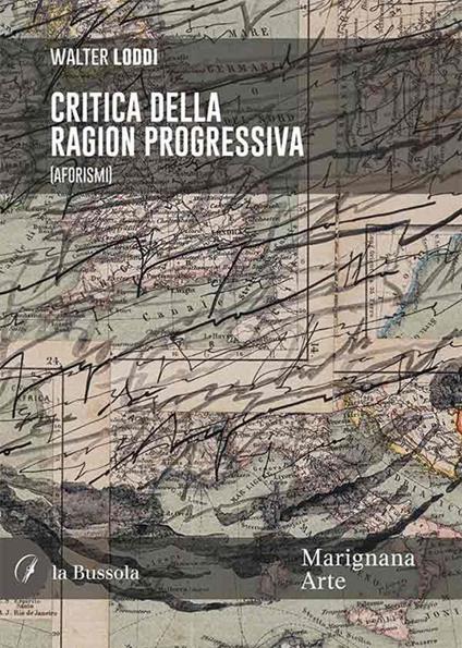 Critica della ragion progressiva. (Aforismi) - Walter Loddi - copertina