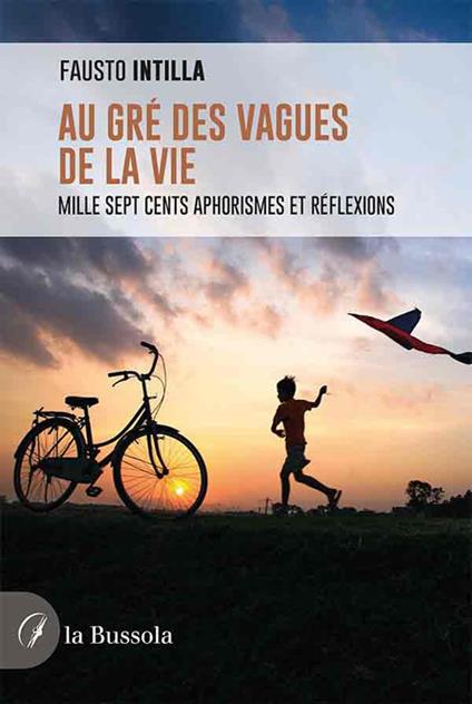 Au gré des vagues de la vie. Mille sept cents aphorismes et réflexions - Fausto Intilla - copertina