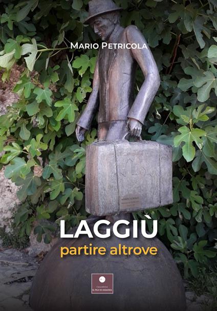 Laggiù. Partire altrove - Mario Petricola - copertina