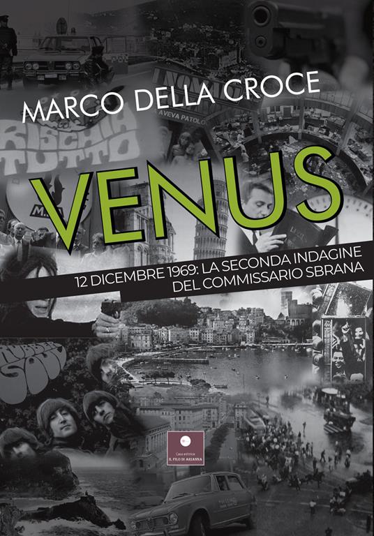 Venus. 12 dicembre 1969: la seconda indagine del commissario Sbrana - Marco Della Croce - copertina
