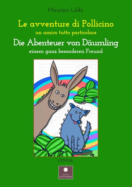 Le avventure di Pollicino. Un amico tutto particolare-Die abenteuer von daumling. Einem ganz besonderen Freund. Ediz. bilingue - Maurizio Libbi - copertina
