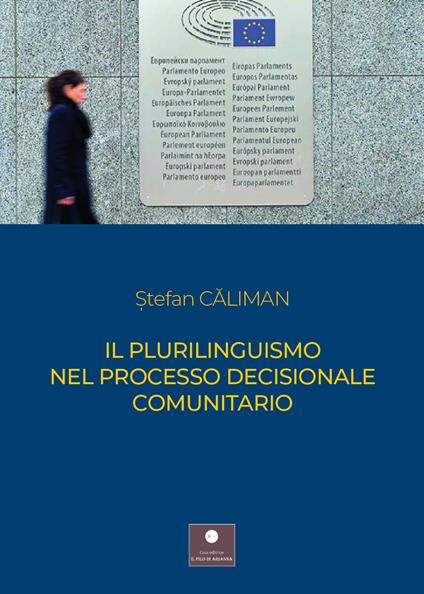 Il plurilinguismo nel processo decisionale comunitario - Stefan Caliman - copertina