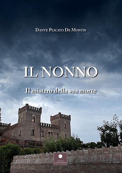 Il nonno. Il mistero della sua morte - Dante Plicato De Montis - copertina