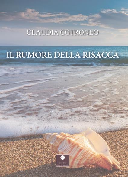 Il rumore della risacca - Claudia Cotroneo - copertina