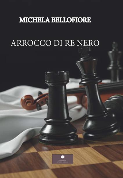 Arrocco di re nero - Michela Bellofiore - copertina