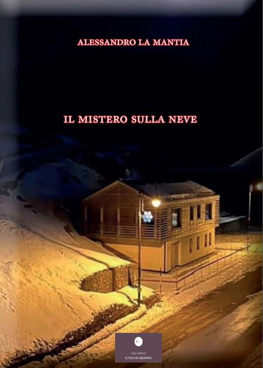 Il mistero sulla neve - Alessandro La Mantia - copertina