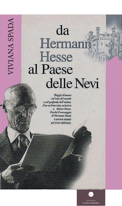 Da Hermann Hesse al paese delle nevi. Viaggio d'amore sul tetto del mondo e nel profondo dell'anima. Con un'intervista esclusiva ad Heiner Hesse - Viviana Spada - copertina