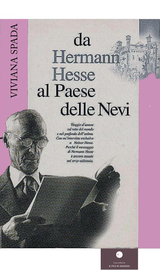 Da Hermann Hesse al paese delle nevi. Viaggio d'amore sul tetto del mondo e nel profondo dell'anima. Con un'intervista esclusiva ad Heiner Hesse - Viviana Spada - copertina