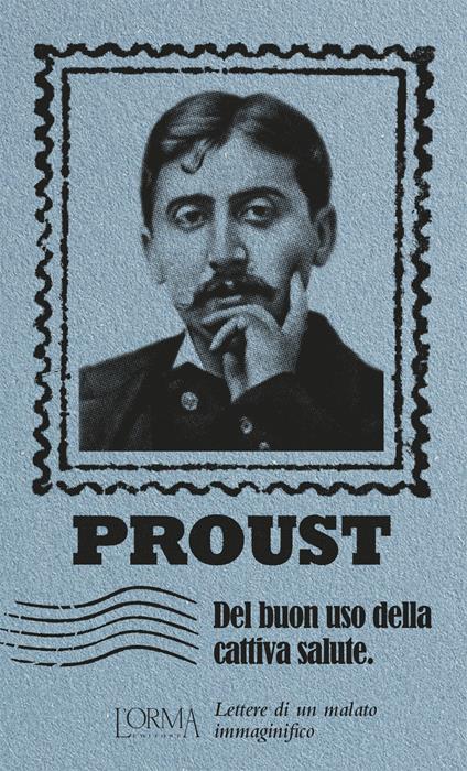 Del buon uso della cattiva salute. Lettere di un malato immaginifico - Marcel Proust - copertina