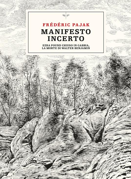 Manifesto incerto. Ezra Pound chiuso in gabbia, la morte di Walter Benjamin - Frédéric Pajak - copertina