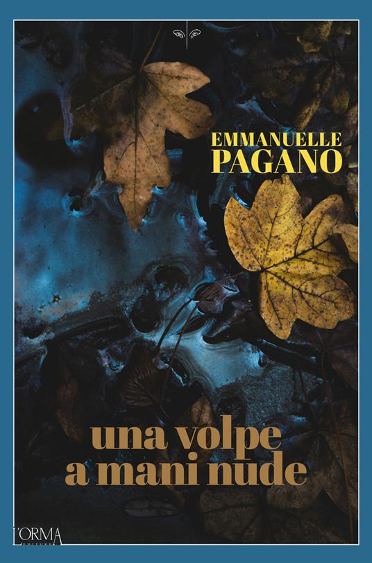 Una volpe a mani nude - Emmanuelle Pagano,Camilla Diez - ebook