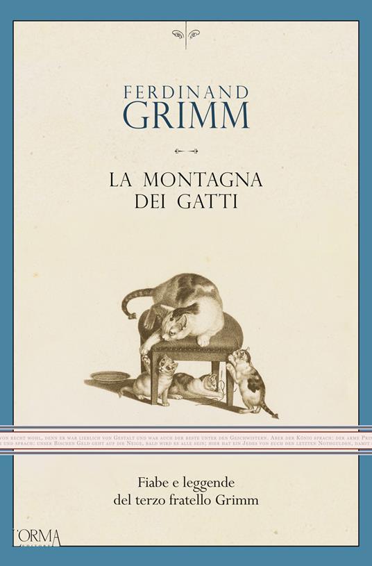 La montagna dei gatti. Fiabe e leggende del terzo fratello Grimm - Ferdinand Grimm,Marco Federici Solari - ebook