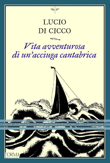 Vita avventurosa di un'acciuga cantabrica - Lucio Di Cicco - copertina
