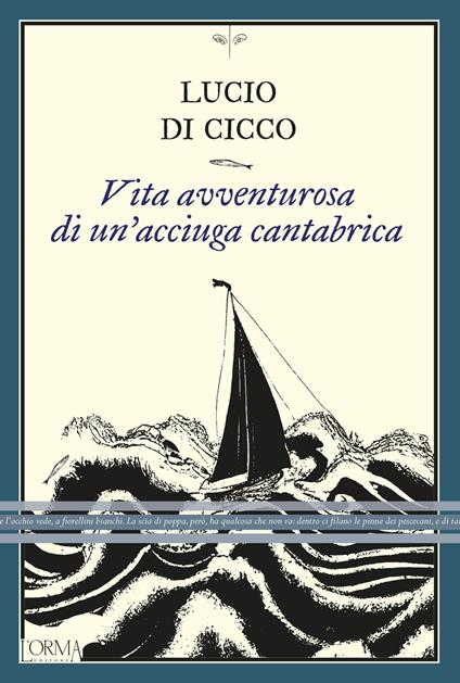 Vita avventurosa di un'acciuga cantabrica - Lucio Di Cicco - ebook