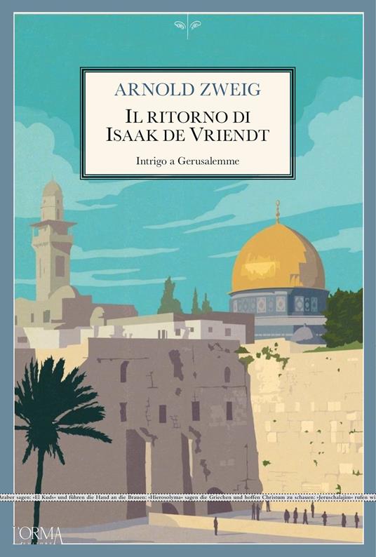 Il ritorno di Isaak De Vriendt. Intrigo a Gerusalemme - Arnold Zweig - copertina