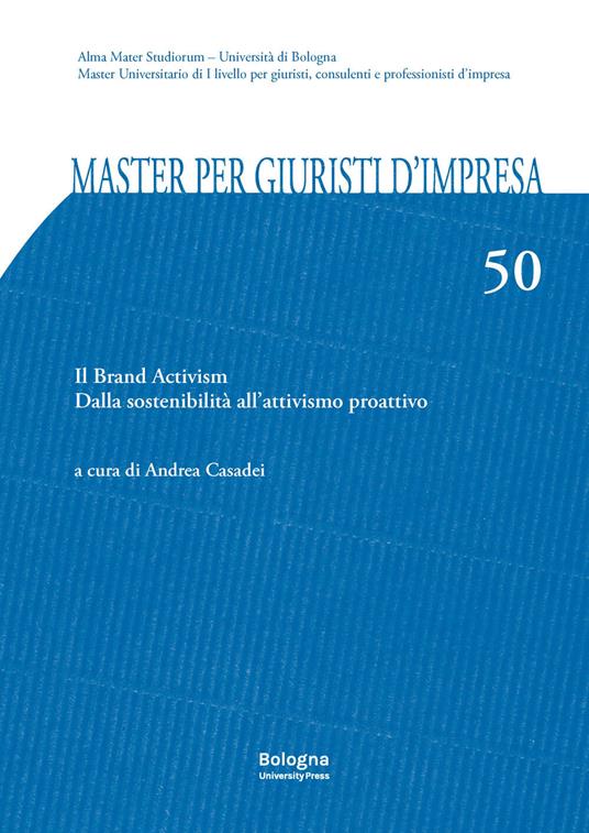 Master per giuristi d'impresa. Vol. 50: Il brand activism. Dalla sostenibilità all'attivismo proattivo - copertina