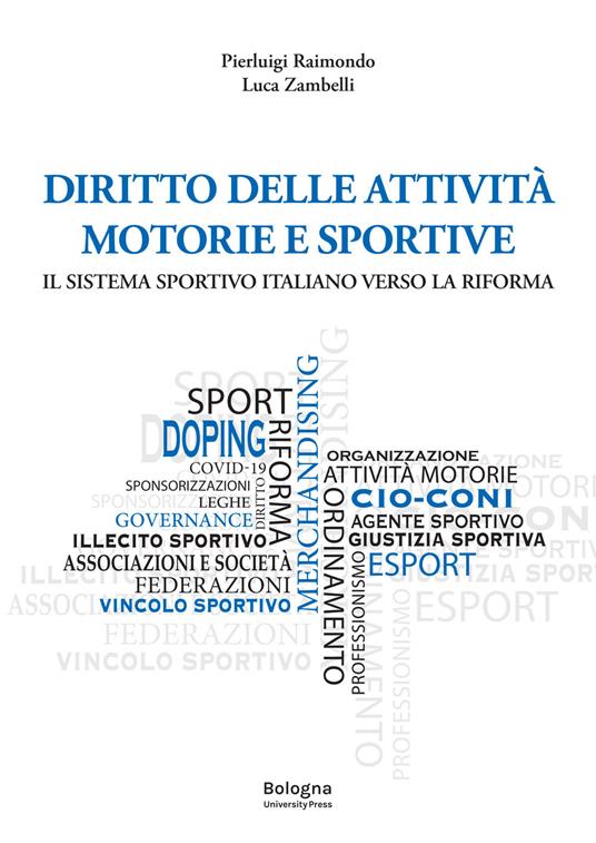 Diritto delle attività motorie e sportive il sistema sportivo italiano verso la riforma - Pierluigi Raimondo,Luca Zambelli - copertina