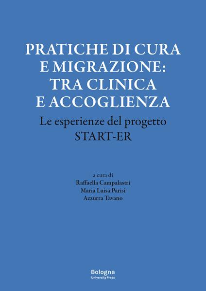 Pratiche di cura e migrazione: tra clinica e accoglienza. Le esperienze del progetto Start-er - copertina