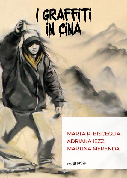 I graffiti in Cina - Marta R. Bisceglia,Adriana Iezzi,Martina Merenda - copertina