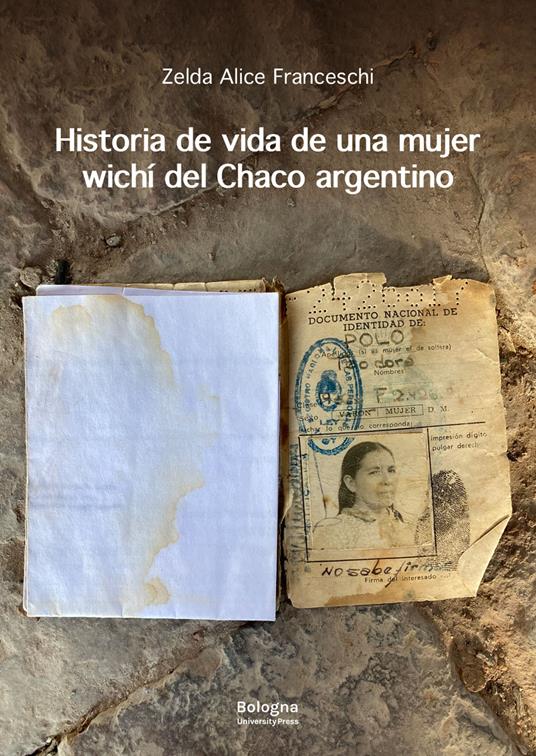 Historia de vida de una mujer wichí del Chaco argentino - Zelda Alice Franceschi - copertina