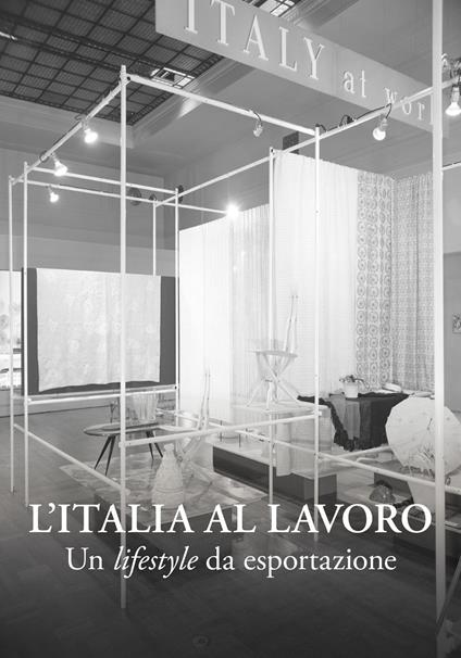L'Italia al lavoro. Un lifestyle da esportazione - copertina