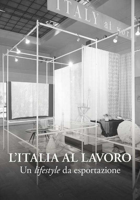 L'Italia al lavoro. Un lifestyle da esportazione - copertina