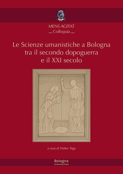 Le Scienze umanistiche a Bologna tra il secondo dopoguerra e il XXI secolo. Bologna, 15 maggio 2019 - copertina